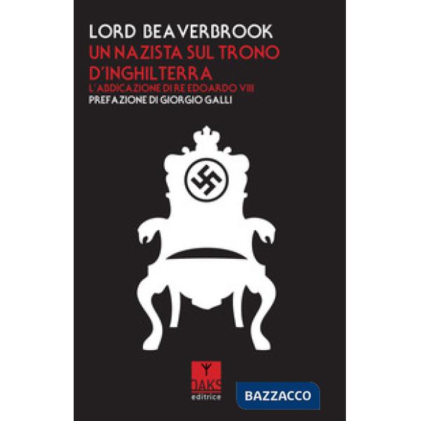 Nazista sul trono d'Inghilterra. L'abdicazione di re Edoardo VIII (Un)