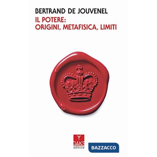 Potere: origini, metafisica, limiti (Il)
