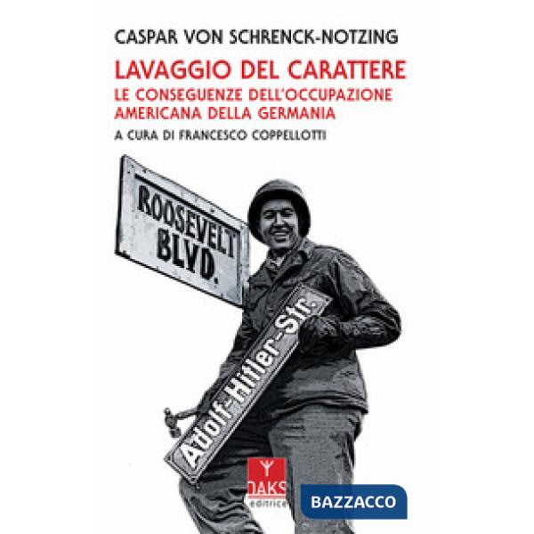 Lavaggio del carattere. Le conseguenze dell'occupazione americana in Germania
