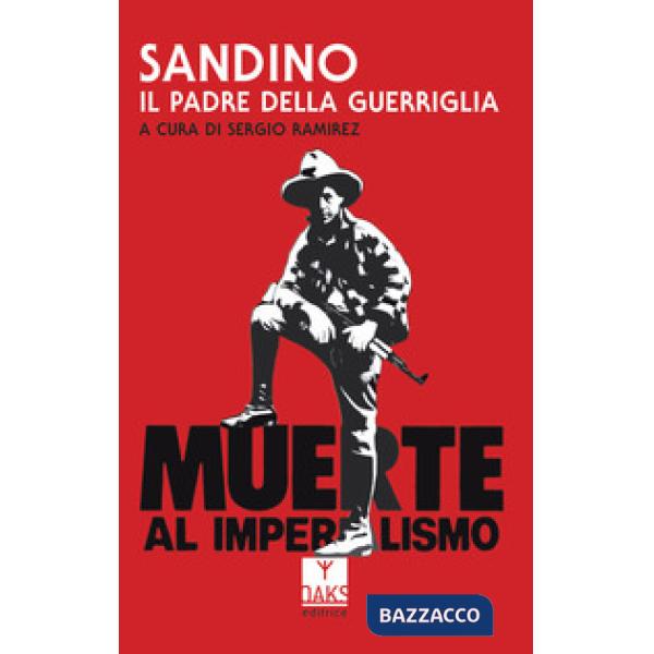Sandino, il padre della guerriglia