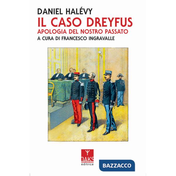 Caso Dreyfus. Apologia del nostro passato (Il)