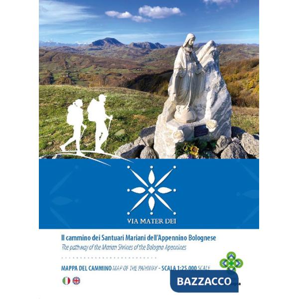 Via Mater Dei. Il Cammino dei Santuari Mariani dell'Appennino Bolognese. Cartoguida scala 1:25.000. Ediz. italiana e inglese