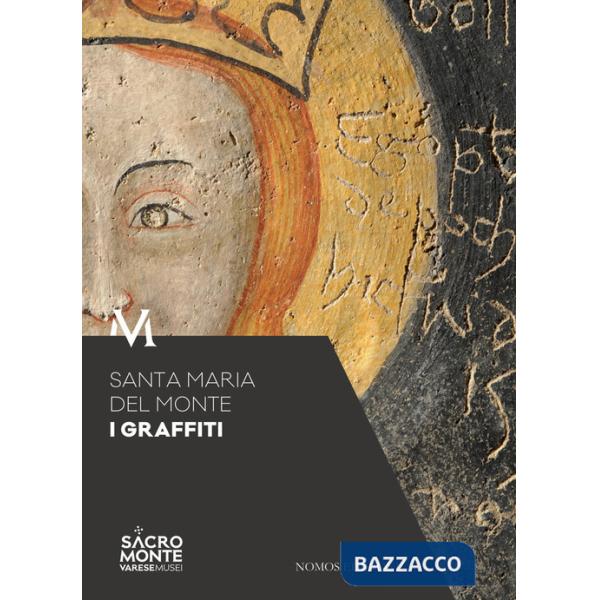 Santa Maria del Monte. I graffiti
