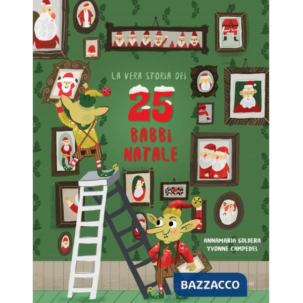 Vera storia dei 25 babbi Natale. Ediz. illustrata (La)
