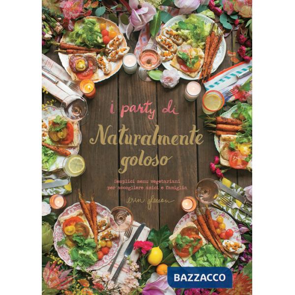 Party di Naturalmente goloso. Semplici menù vegetariani per accogliere amici e famiglia (I)