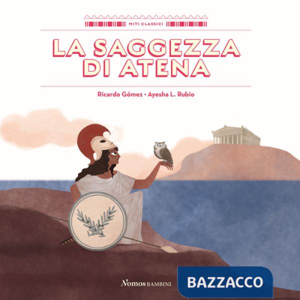 Saggezza di Atena. Ediz. a colori (La)