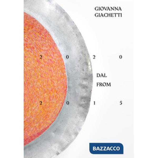 Giovanna Giachetti. 2020 dal 2015. Ediz. italiana e inglese