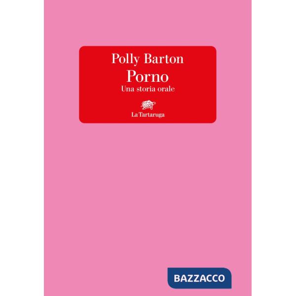 Porno. Una storia orale