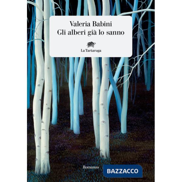 Alberi già lo sanno (Gli)