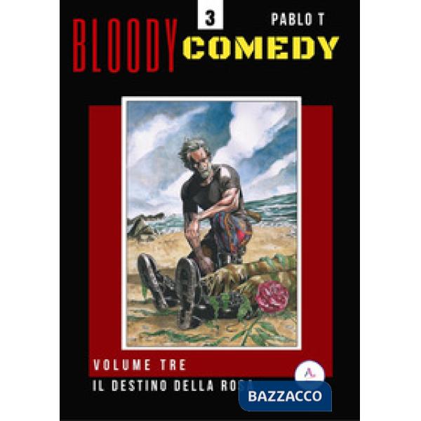 Destino della rosa. Bloody Comedy (Il). Vol. 3