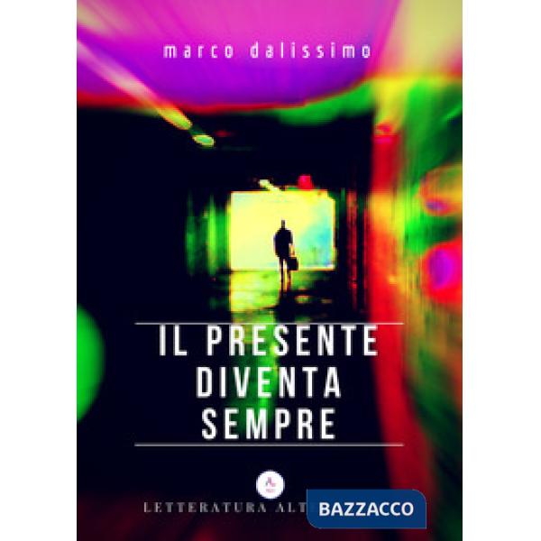 Presente diventa sempre (Il)