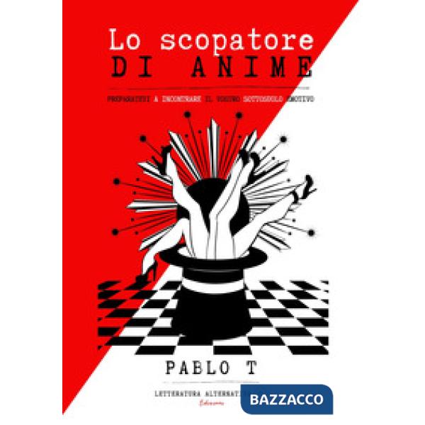 Scopatore di anime. Preparatevi a incontrare il vostro sottosuolo emotivo (Lo)