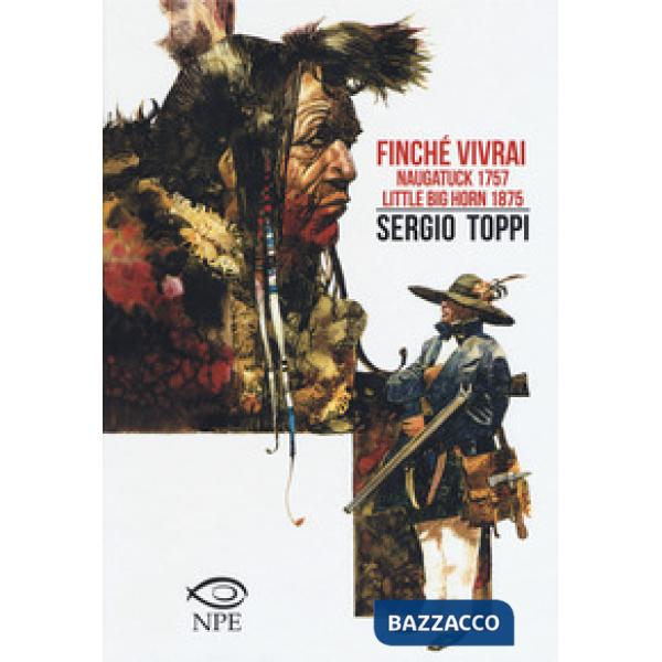 Finché vivrai-Naugatuck 1757-Little Big Horn 1875