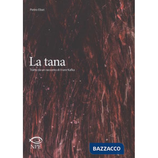 Tana. Tratto da un racconto di Franz Kafka (La)