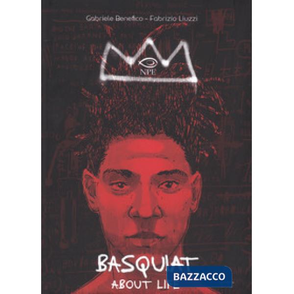 Basquiat. About life