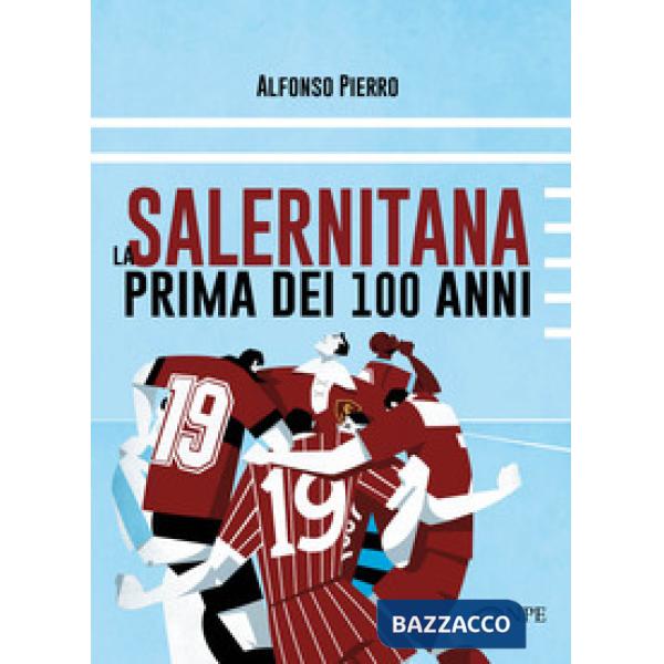 Salernitana prima dei 100 anni (La)