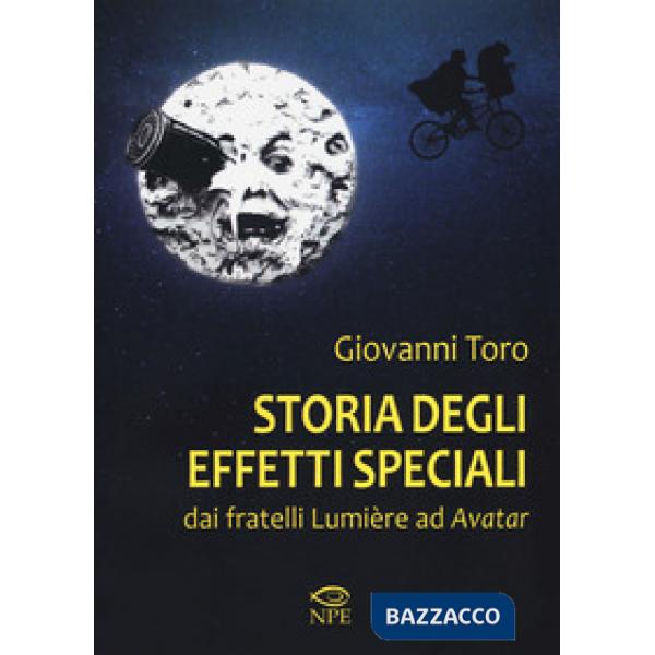 Storia degli effetti speciali. Dai fratelli Lumière ad «Avatar»