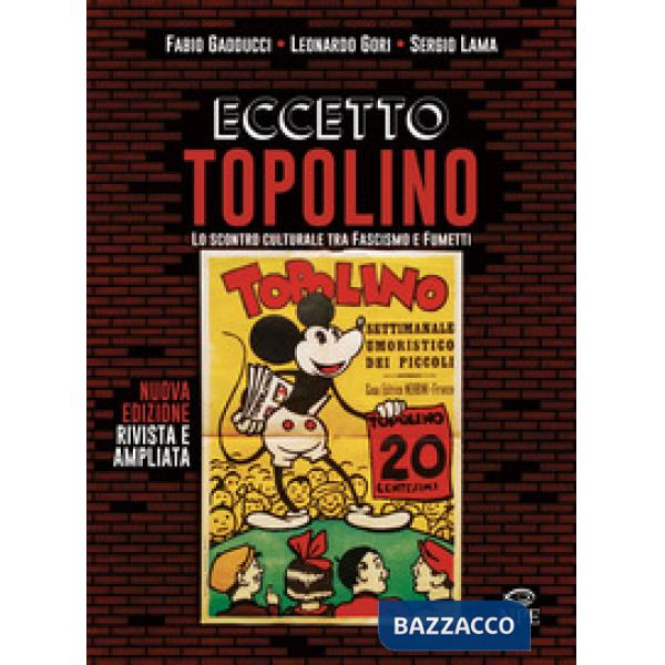 Eccetto Topolino. Lo scontro culturale tra fascismo e fumetti