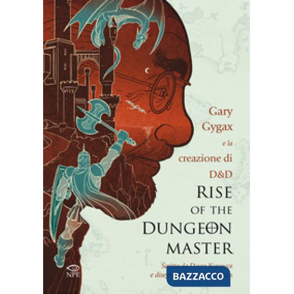 Rise of the Dungeon Master. Gary Gygax e la creazione di Dungeons & Dragons