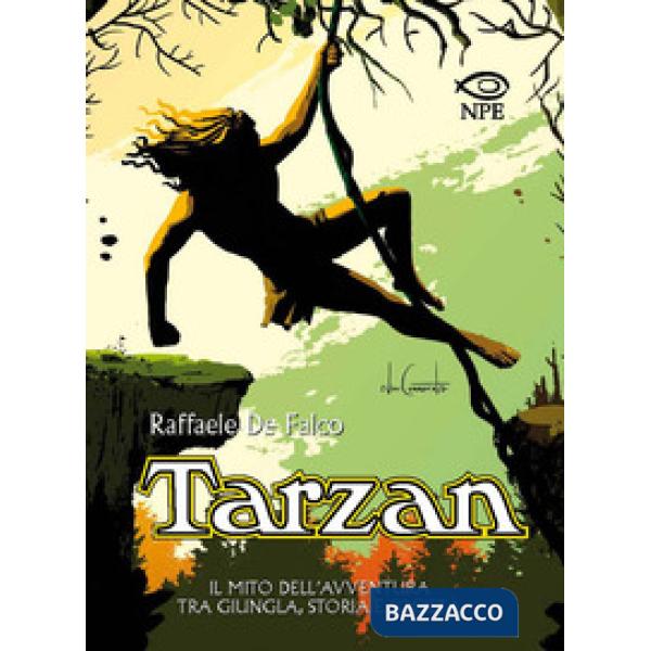 Tarzan. Il mito dell'avventura tra giungla, storia e società