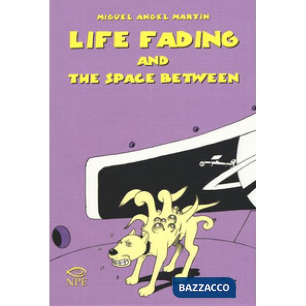 Life fading and The space between. Ediz. italiana