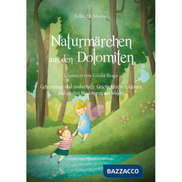 Naturmärchen aus den Dolomiten. Ediz. illustrata