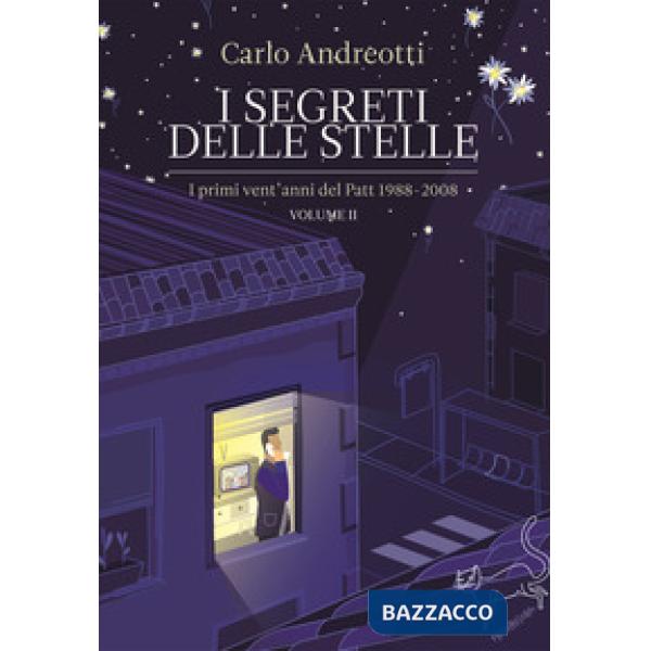 Segreti delle stelle. I primi vent'anni del Patt 1988-2008 (I). Vol. 2