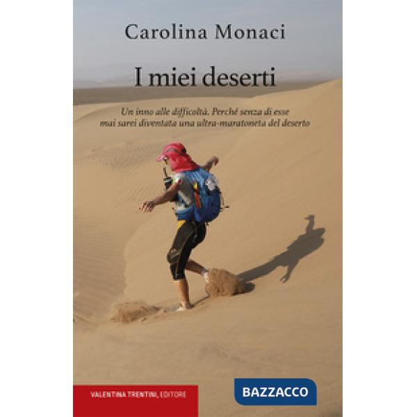 Miei deserti. Un inno alle difficoltà. Perché senza di esse mai sarei diventata una ultra-maratoneta del deserto (I)