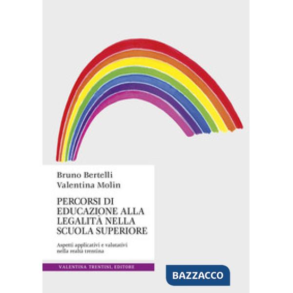 Percorsi di educazione alla legalità nella scuola superiore. Aspetti applicativi e valutativi nella realtà trentina