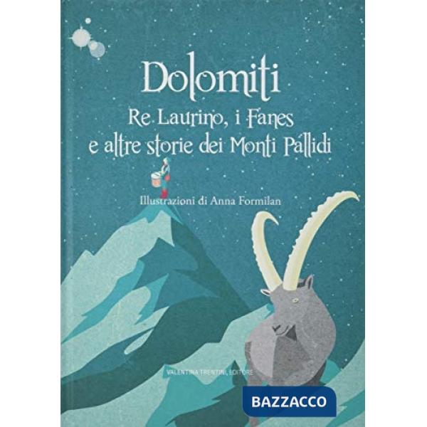 Dolomiti. Re Laurino Fanes e altre storie dei Monti Pallidi