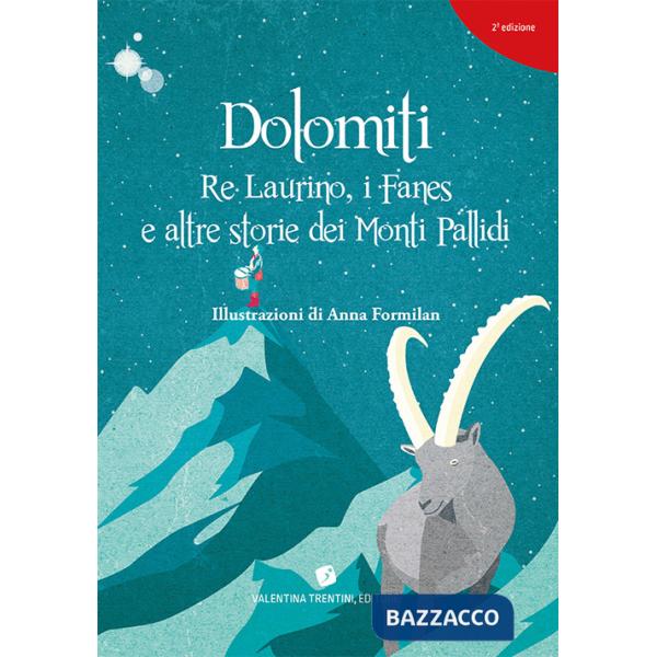 Dolomiti. Re Laurino Fanes e altre storie dei Monti Pallidi
