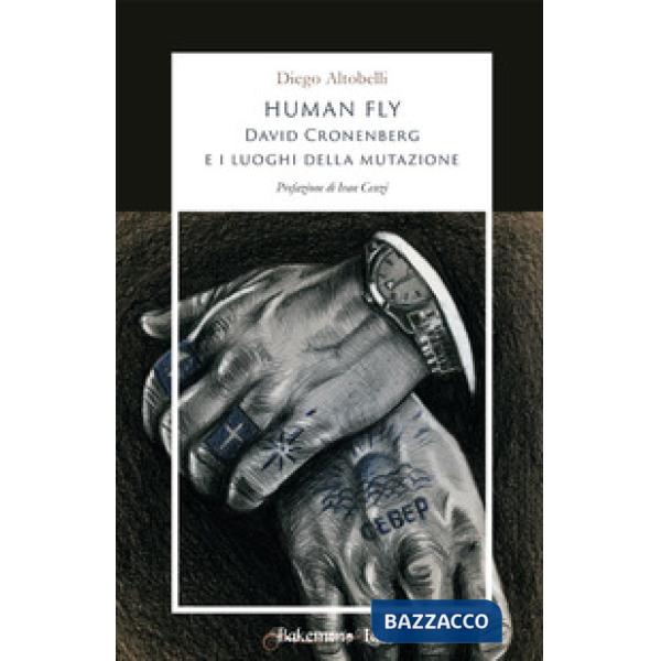 Human fly. David Cronenberg e i luoghi della mutazione