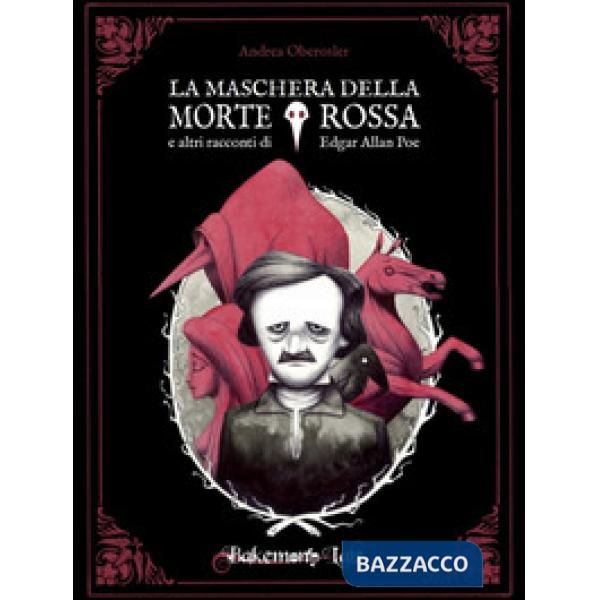 Maschera della Morte Rossa e altri racconti di Edgar Allan Poe (La)