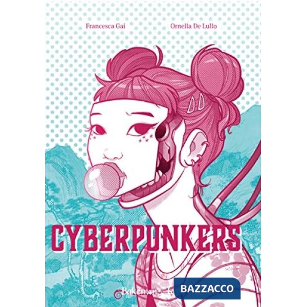 Cyberpunkers. Ediz. illustrata