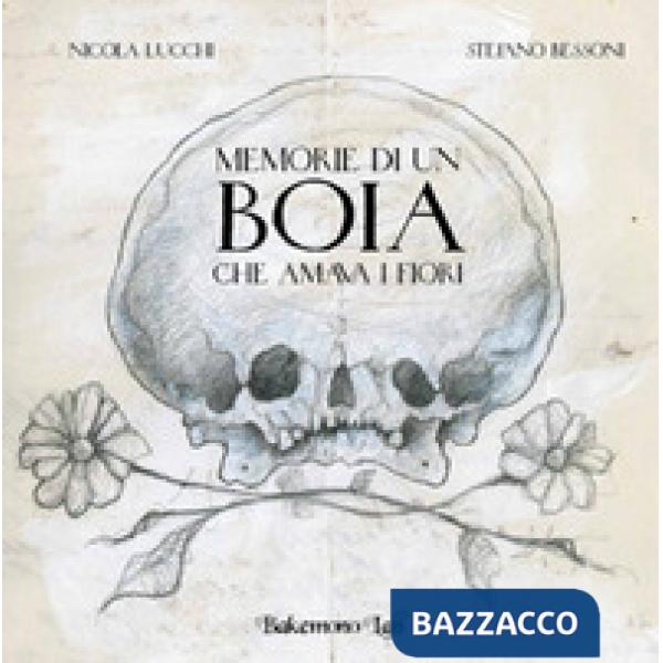 Memorie di un boia che amava i fiori. Ediz. illustrata