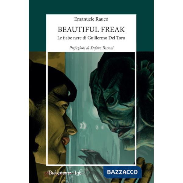 Beautiful freak. Le fiabe nere di Guillermo Del Toro