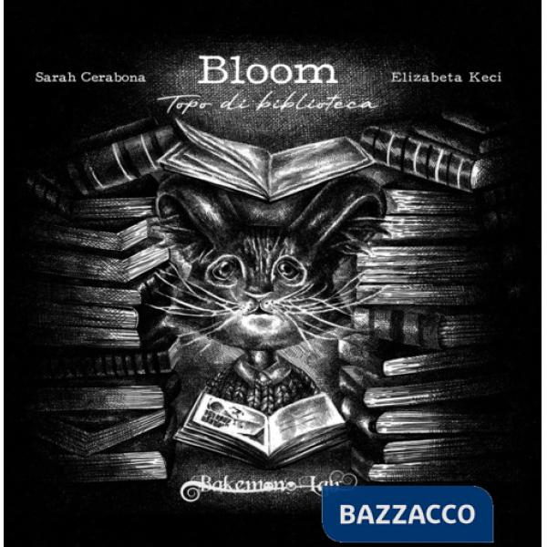 Bloom. Topo di biblioteca. Ediz. illustrata