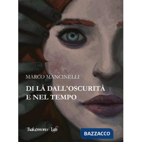Di là dall'oscurità e nel tempo