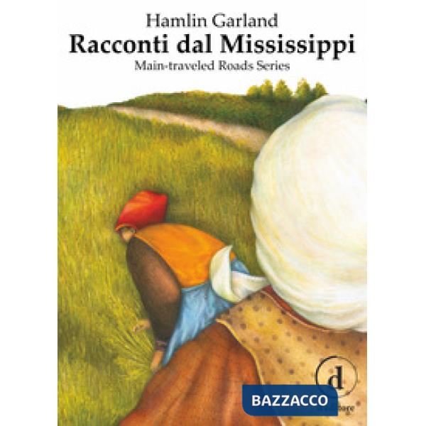 Racconti dal Mississippi. Main-traveled road series