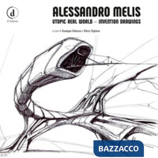 Alessandro Melis. Utopic real world, invention drawings