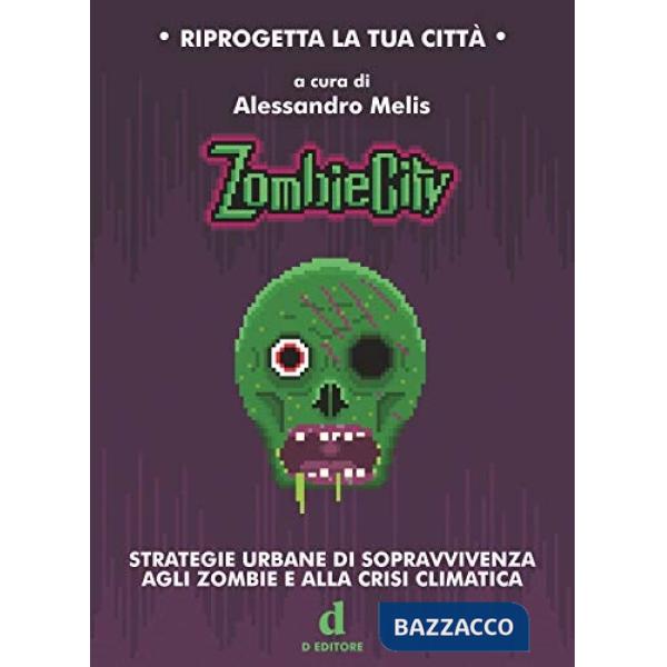 ZombieCity. Strategie urbane di sopravvivenza agli zombie e alla crisi climatica
