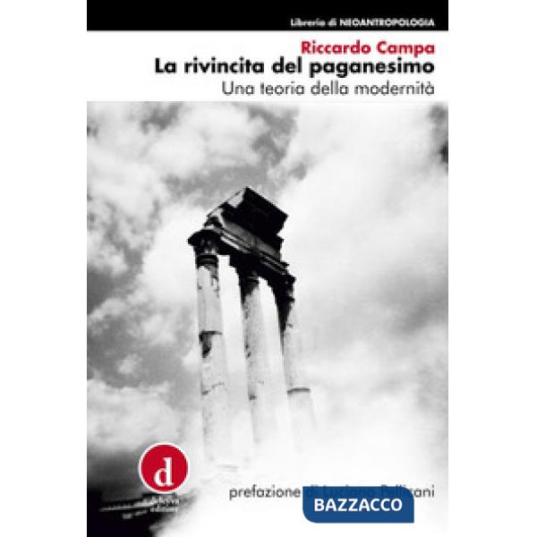 Rivincita del paganesimo. Una teoria della modernità (La)