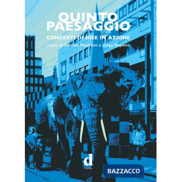 Quinto paesaggio. Concerti di idee in azione