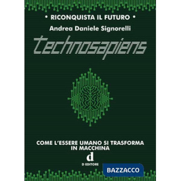 Technosapiens. Come l'essere umano si trasforma in macchina