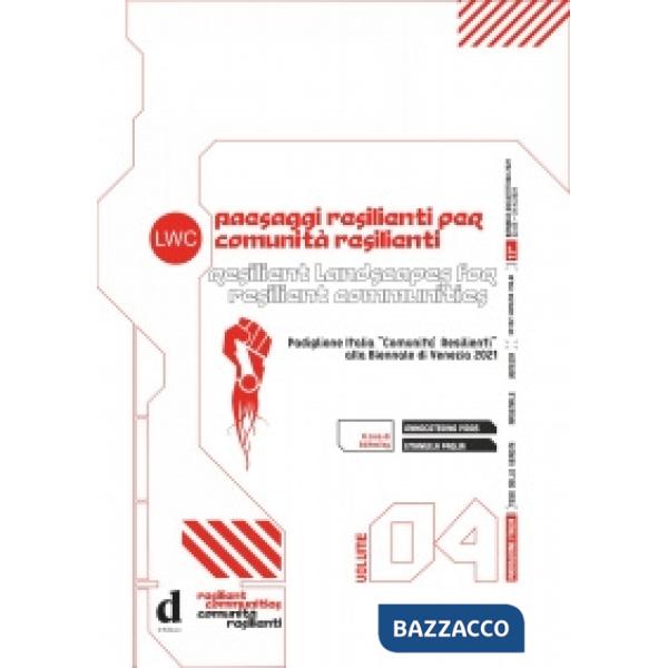Catalogo del Padiglione Italia «Comunità Resilienti» alla Biennale Architettura 2021. Ediz. italiana e inglese. Vol. 4: Paesaggi