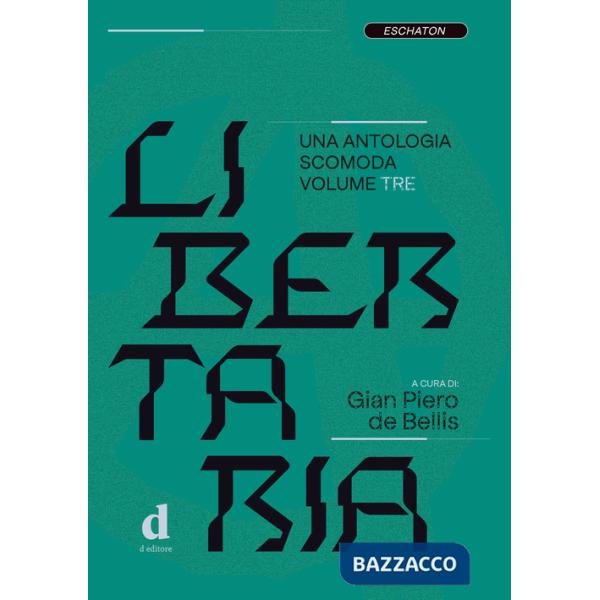 Libertaria. Una antologia scomoda. Vol. 3