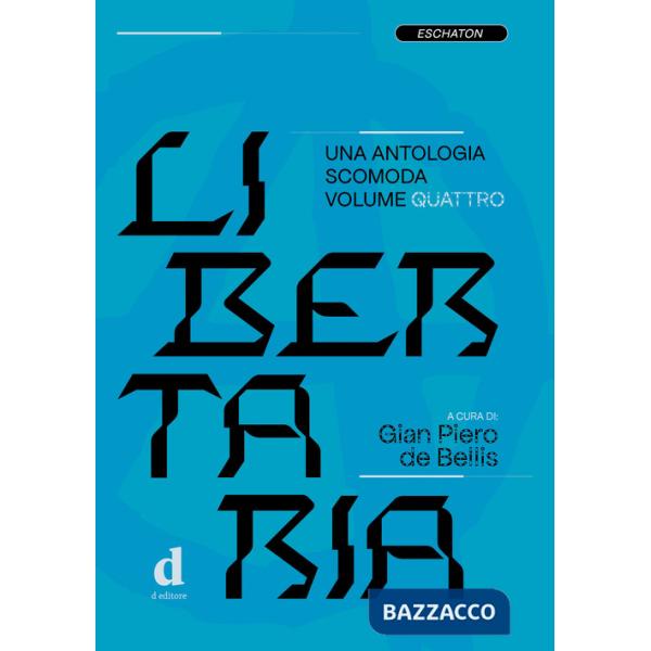 Libertaria. Una antologia scomoda. Vol. 4