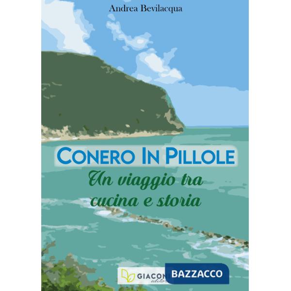 Conero in pillole. Un viaggio tra cucina e storia