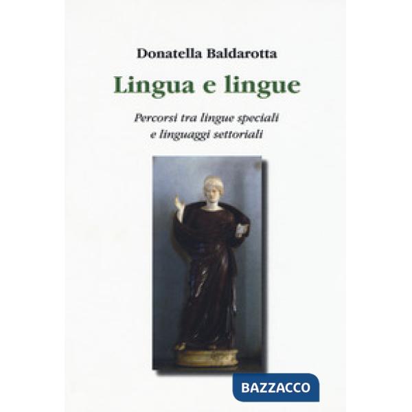 Lingua e lingue. Percorsi tra lingue speciali e linguaggi settoriali