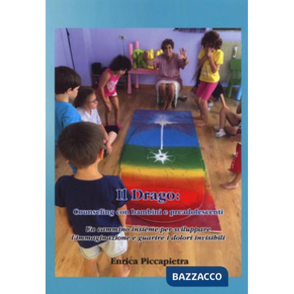 Drago: counseling con bambini e preadolescenti (Il)